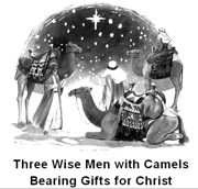 Three wise men with camels bearing gifts for Christ