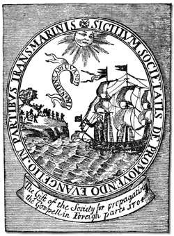 The Seal of the Society for the Propogation of the Gospel in Foriegn Parts [1701]. Click to view larger image [122K]